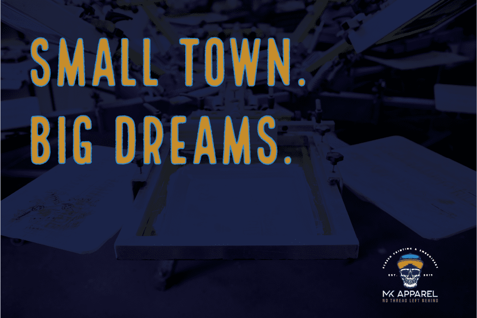 Building Big Dreams in a Small Town: The MK Apparel Story